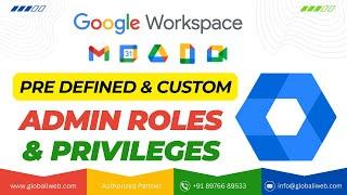 Google Workspace Super Admin Role and Custom User Privileges