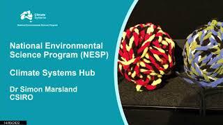 National Environmental Science Program (NESP) Climate Systems Hub  - Dr Simon Marsland