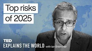 The Biggest Global Risks for 2025 | TED Explains the World with Ian Bremmer