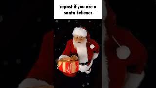 repost if you are a santa believer