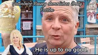 The Gatlinburg Hussey Demolishes Dolly Parton