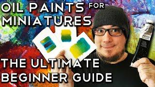 OIL PAINTS for miniatures -ULTIMATE beginner guide