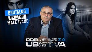 ODELJENJE ZA UBISTVA 02 - Brutalno ubistvo male IVANE PODRAŠČIĆ‼️