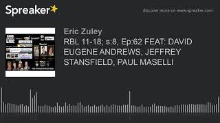 RBL 11-18; s:8, Ep:62 FEAT: DAVID EUGENE ANDREWS, JEFFREY STANSFIELD, PAUL MASELLI