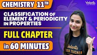 Classification of Element & Periodicity in Properties Class 11 Full Chapter in 60 Minutes ⌛