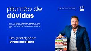 Plantão de Dúvidas e Oficina de prática - Direito Imobiliário - Pós-Graduação Esu Educacional