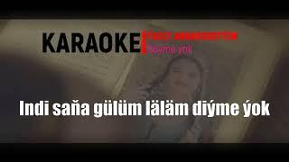 Ýagşy Annadurdyýew - Söýme ýok (Karaoke Verison)