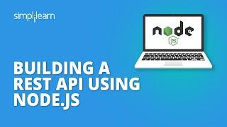 Building A REST API Using Node.JS | Node.js RESTful API Tutorial | Node.js Tutorial | Simplilearn