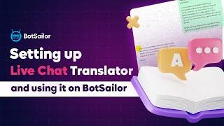 Setting up Live Chat Translator and using it on BotSailor.