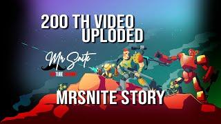 200th Video Great milestone| Mrsnite channel History