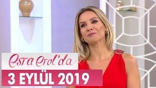 Esra Erol'da 3 Eylül 2019 - Tek Parça