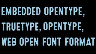 Coding for Beginners: EOT, TTF, OTF, WOFF, WOFF2, SVG. What does it all mean?