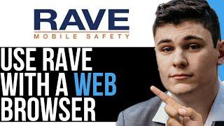 HOW TO USE RAVE APP WITH A WEB BROWSER! (BEST WAY) 2025