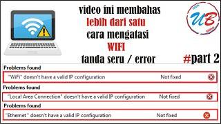 wifi doesn't have a valid IP configuration windows 7 / 8 / 10(wifi tanda seru) | untung berbagi