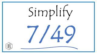 How to Simplify the Fraction 7/49