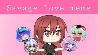 Savage love meme || Gacha studio || Gachaverse || Gachalife || Gacha Club