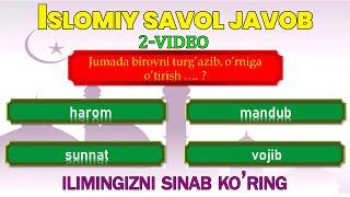 ISLOMDAN SAVOL JAVOB VIKTORINASI/#2-VIDEO/TEST/ИСЛОМДАН САВОЛ ЖАВОБ ВИКТОРИНАСИ/ТЕСТ/SAVOL JAVOB2022