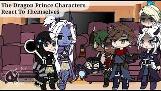 Dragon Prince Characters React To Themselves! (Reupload)