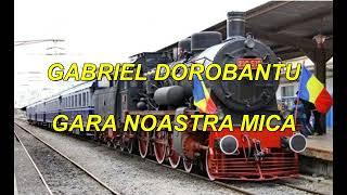 Gabriel Dorobantu - Gara noastra mica Karaoke