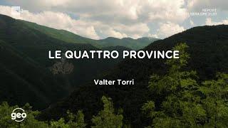 "Le Quattro Province" - documentario di Valter Torri trasmesso da "GEO & GEO" su Raitre