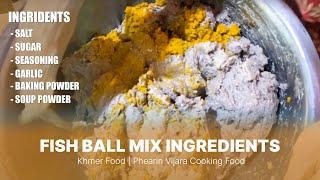 Phearin Vijara is live! Fish Ball mix ingredients | Khmer Food | Phearin Vijara Cooking Food