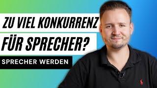 Geld verdienen als Sprecher - gibt es zu viel Konkurrenz?