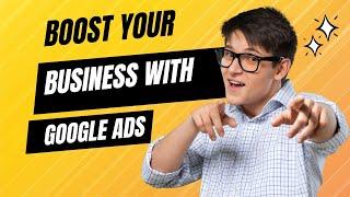 Boost Your Business with Google Ads!