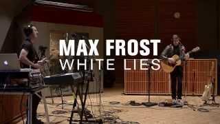 Max Frost - White Lies (Live on 89.3 The Current)