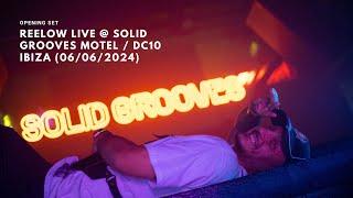 Reelow LIVE @ Solid Grooves Motel / DC10 Ibiza (06/06/2024)