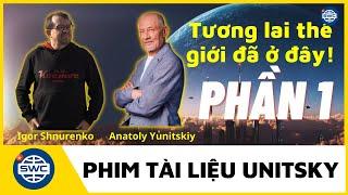 Tương lai thế giới mới Anatoly Yunitskiy - Igor Shnurenko - Phần 1