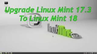 Upgrade from Linux Mint 17.3 to Linux Mint 18