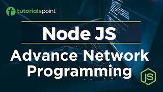 Node JS Advance Network Programming | Node JS Tutorial | Tutorialspoint