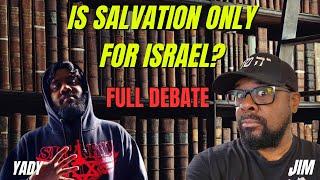 Debate: Is Salvation Only for Israel? Vs Yady-Sicarii Dallas TX