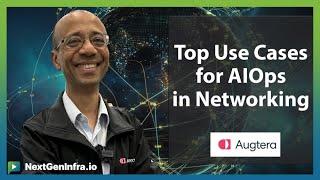 #AINetworking: Top Use Cases for AIOps in Networking