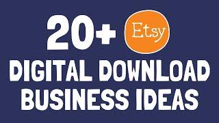 20+ Etsy Digital Download Business Ideas for 2021