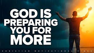 You're Right Where You Need to Be(God is Preparing YOU for More) | Christian Motivation