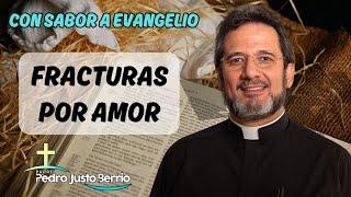 Fracturas por amor | Padre Pedro Justo Berrío