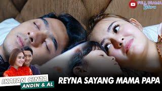 REYNA SAYANG BGT SAMA MAMA ANDIN DAN PAPA AL! PAPA SAYANG GA SAMA REYNA?  - IKATAN CINTA ANDIN AL