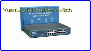 REVIEW (2024): YuanLey 16 Port PoE Switch. ESSENTIAL details.