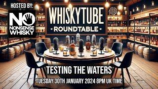 WhiskyTube Roundtable Ep 01 | Testing The Waters