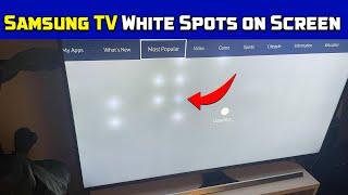 Samsung TV White Spots on Screen: Easy Fix Guide