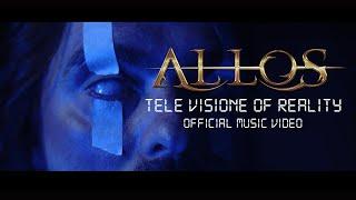 ALLOS - TELE VISIONE OF REALITY (Official 4K Music Video)