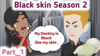 Black skin season 2 | Part 1 | Animated story | English story | learn English | Simple English