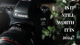 Is the CANON 6D MARK II Still Worth it in 2024?