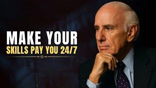Work on Your Skillset Until It Pays You in Your Sleep | Jim Rohn Mindset