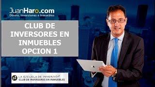 Club de Inversores en Inmuebles: Opción 1por Juan Haro