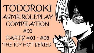 Todoroki ASMR Compilation (Parts #01 - #05) | MY HERO ACADEMIA ROLEPLAYS