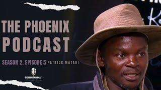 THE PHOENIX PODCAST | Season 2 Ep.5 | Patrick Matadi | Ken Sharpe |#phoenixpodcast #kensharpe