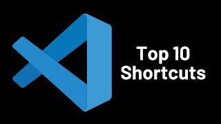 Top 10 VS Code Keyboard Shortcuts