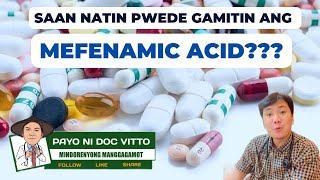 Saan natin Pwede Gamitin ang MEFENAMIC ACID?